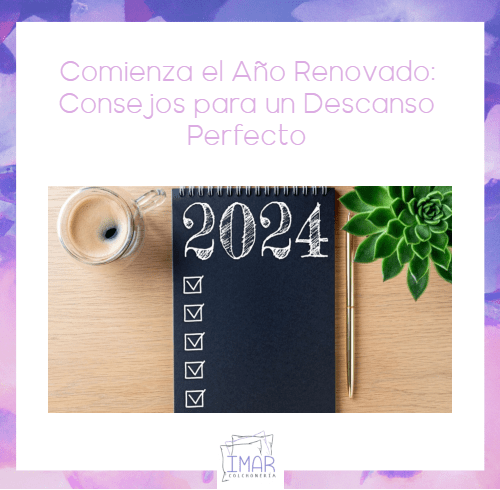 Comienza el Año Renovado: Consejos para un Descanso Perfecto